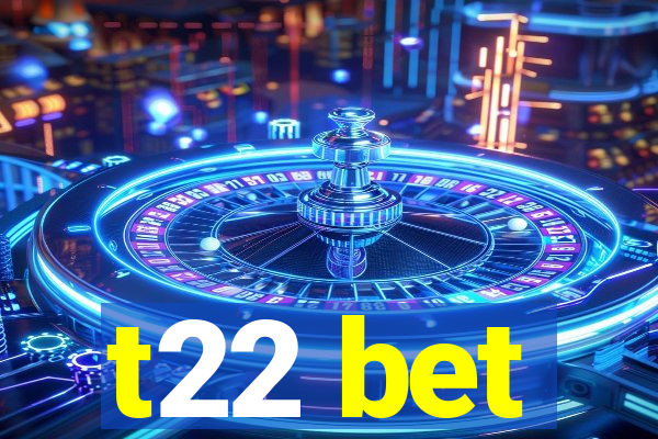 t22 bet